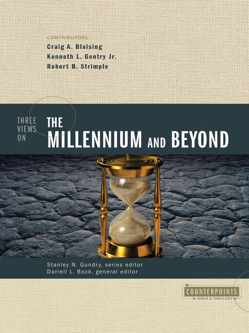 Title details for Three Views on the Millennium and Beyond by Stanley N. Gundry - Available